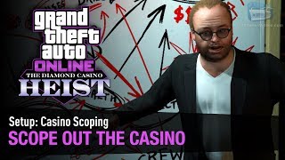 GTA Online The Diamond Casino Heist  Setup Casino Scoping [upl. by Anafetse]