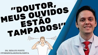 quotDoutor meus ouvidos estão tampadosquot  Dr Renato Ponte Otorrinolaringologista [upl. by Aven]