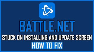 HOW TO FIX BATTLENET STUCK ON INSTALLING AND UPDATE SCREEN [upl. by Lalittah]