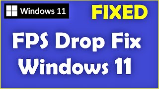 FPS Drop Fix Windows 11  Best Settings  How to Fix FPS Dropping Problem in Windows 11 [upl. by Adekan]