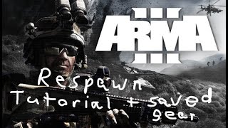 Arma 3 Respawn tutorial with saved gear [upl. by Auhsuj]