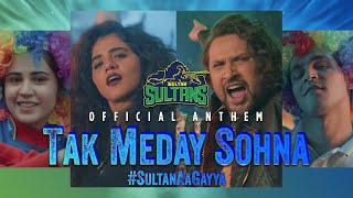 Tak Meday Sohna  SultanAaGayya  Official Multan Sultans Anthem ft Soch Band x Quratulain Baloch [upl. by Bone]