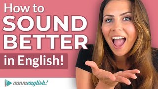 How to SOUND Better in English  Pronunciation Lesson [upl. by Ettenaj]