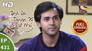 Yeh Un Dinon Ki Baat Hai  Ep 431  Full Episode  16th May 2019 [upl. by Hammel]