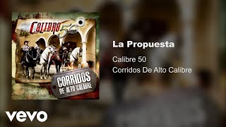 Calibre 50  La Propuesta Audio [upl. by Viguerie]