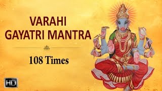 Varahi Gayatri Mantra  108 Times  Powerful Mantra for Success [upl. by Lynch891]