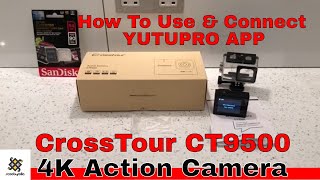 How To Use Crosstour CT9500 4K Action Camera amp Use YUTUPRO App [upl. by Ciccia]