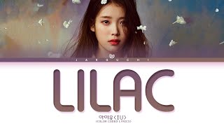 IU LILAC Lyrics 아이유 라일락 가사 Color Coded Lyrics [upl. by Torrie318]