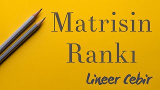 Lineer Cebir ❖ Matrisin Rankı ❖Rank of a Matrix [upl. by Nomyaw6]