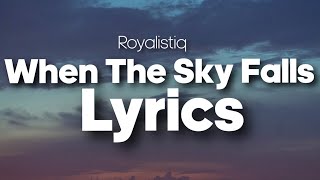 Royalistiq  When The Sky Falls LYRICS [upl. by Swainson]