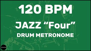 Jazz quotFourquot  Drum Metronome Loop  120 BPM [upl. by Willabella]