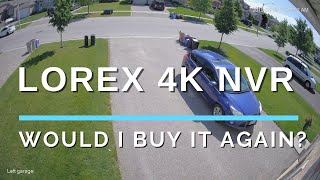 Lorex 4K Security NVR  Would I Buy It Again [upl. by Adnahsor]