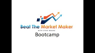 BEAT THE MARKET MAKER  BTMM  STEVE MAURO  BOOTCAMP WEEK 2 PART 1 [upl. by Hakeem]