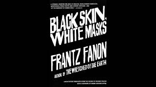 Frantz Fanon  Black Skin White Masks 1952 AUDIOBOOK [upl. by Litnahc]