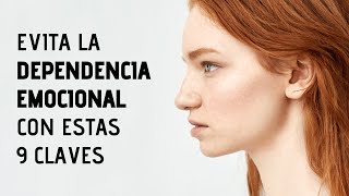 9 Claves Para Evitar La Dependencia Emocional  Desapego Emocional [upl. by Nolie227]