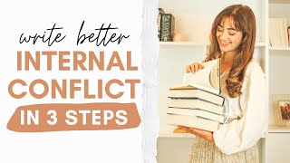 How to Write Better INTERNAL CONFLICT 3 steps [upl. by Amlez552]