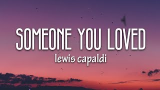 Lewis Capaldi  Someone You Loved Lyrics [upl. by Sane]