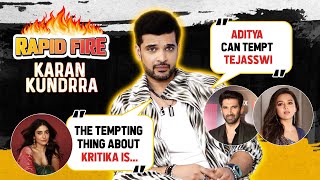 Karan Kundrra’s RAPID FIRE on GF Tejasswi Prakash Kritika Kamra Aditya Roy KapurAnanya Panday [upl. by Lraed]