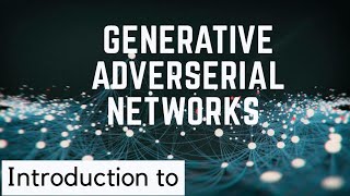 Session on Generative Adversarial Networks  GANs [upl. by Chadd466]