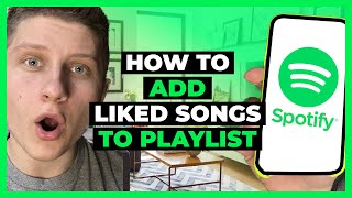 How To Add Liked Songs To Playlist On Spotify  Full Guide [upl. by Lleder743]