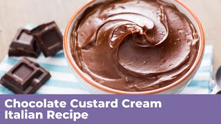 CHOCOLATE CUSTARD CREAM  Italian Recipe [upl. by Kurtzig]