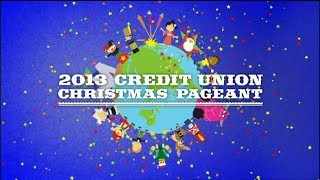 2013 Credit Union Christmas Pageant [upl. by Kinney975]