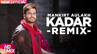 Kadar Remix  Mankirt Aulakh  Sukh Sanghera  Latest Punjabi Song 2016  Speed Records [upl. by Seamus]