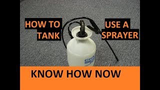 How to Use a Tank Sprayer [upl. by Aprile]