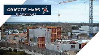 Making of  Objectif Mars  Le chantier [upl. by Ahsiam]