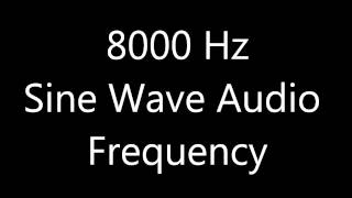 8000 Hz 8 kHz Sine Wave Sound Frequency Tone [upl. by Ruhtua]