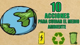 10 ACCIONES PARA CUIDAR EL MEDIO AMBIENTE [upl. by Ailene47]