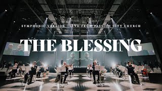 The Blessing Symphonic Version  Passion City Church [upl. by Persas]