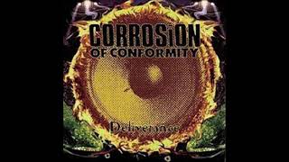 CORROSION OF CONFORMITY  Clean My Wounds [upl. by Rimidalb331]