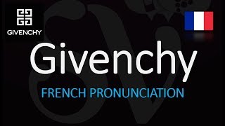 How to Pronounce Givenchy CORRECTLY French Pronunciation [upl. by Nallac]