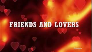 FRIENDS AND LOVERS  Lyrics [upl. by Tisdale815]