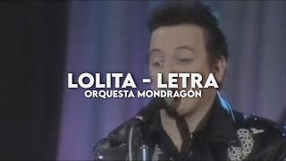 Lolita  Orquesta Mondragón Letra  Video [upl. by Dolphin636]