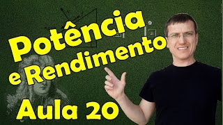 POTÊNCIA MECÂNICA I E RENDIMENTO  DINÂMICA  AULA20  Prof Marcelo Boaro [upl. by Moffit]