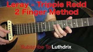 Leray  Trippie Redd  Guitar Lesson with Tabs [upl. by Lukash436]