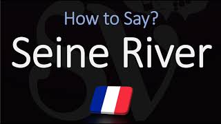 How to Pronounce Seine River CORRECTLY [upl. by Tome702]