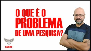 O QUE É O PROBLEMA DE UMA PESQUISA [upl. by Aroved892]