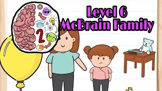 Brain Test 2 Tricky Stories Level 6 THE MCBRAIN FAMILY WalkThrough [upl. by Anoi559]