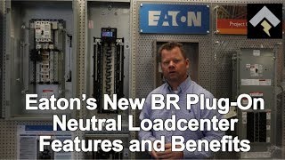 Eaton’s New BR PlugOn Neutral Loadcenter Features and Benefits [upl. by Richelle]