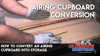 How to convert an airing cupboard into storage [upl. by Airdnaid]