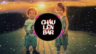 Cháu Lên Bar  Trường Mầm Non Remix [upl. by Irtak]