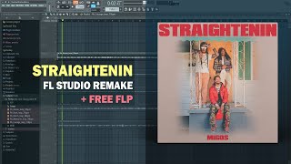 Migos  Straightenin FL Studio Remake  Free FLP [upl. by Oetam]