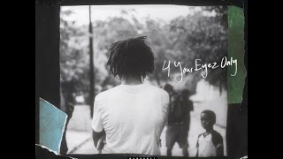 J Cole  4 Your Eyez Only LYRICS HQ [upl. by Jenkins]