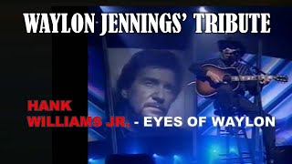 WAYLON JENNINGS Tribute HANK WILLIAMS JR  Eyes of Waylon [upl. by Nitnert]