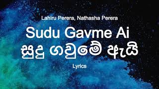 Lahiru Perera Nathasha Perera  Sudu Gavme Ai  සුදු ගවුමේ ඇයි Lyrics [upl. by Laemsi]