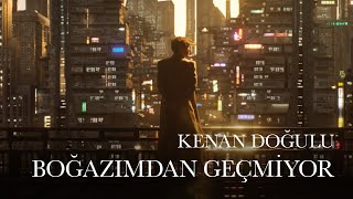 Kenan Doğulu  Boğazımdan Geçmiyor Official Video VayBe [upl. by Yeleek]