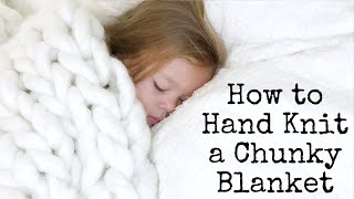 How to Hand Knit a Chunky Blanket [upl. by Adnilg586]